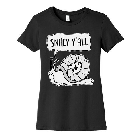 "SnHey Y'all" Snail Womens T-Shirt