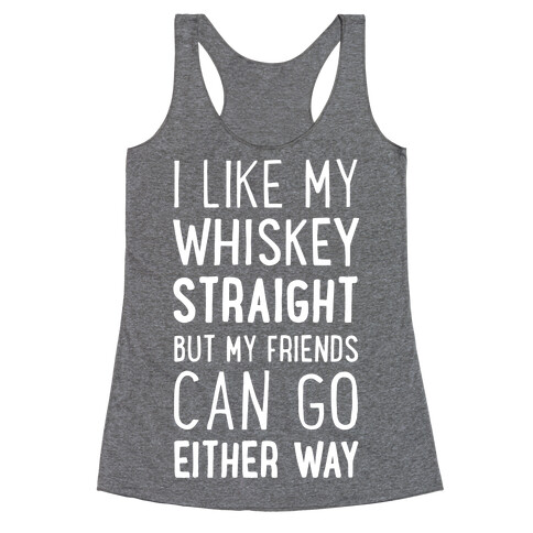 I Like My Whiskey Straight Racerback Tank Top