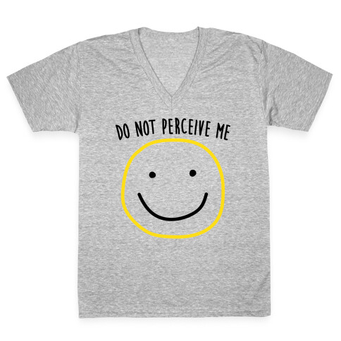 Do Not Perceive Me V-Neck Tee Shirt