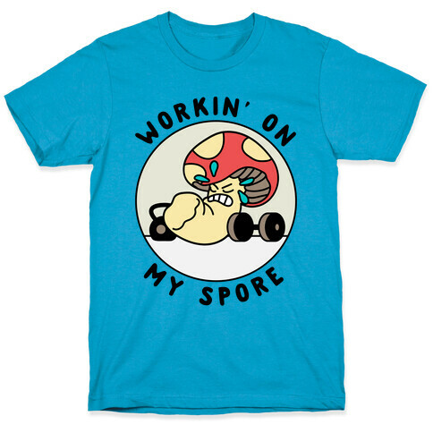 Workin' On My Spore T-Shirt