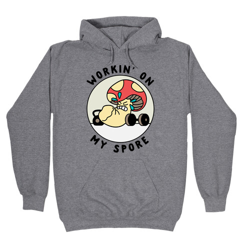 Workin' On My Spore Hooded Sweatshirt