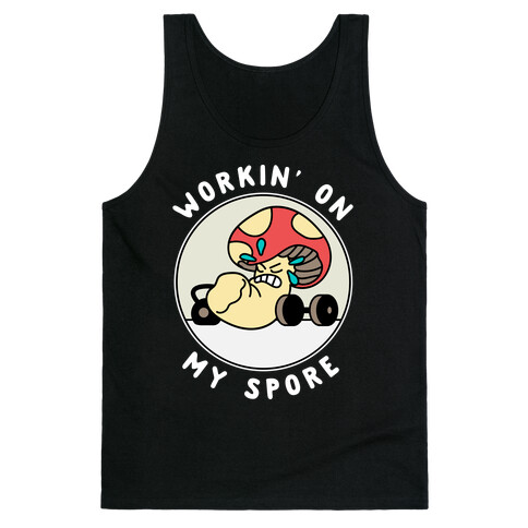 Workin' On My Spore Tank Top