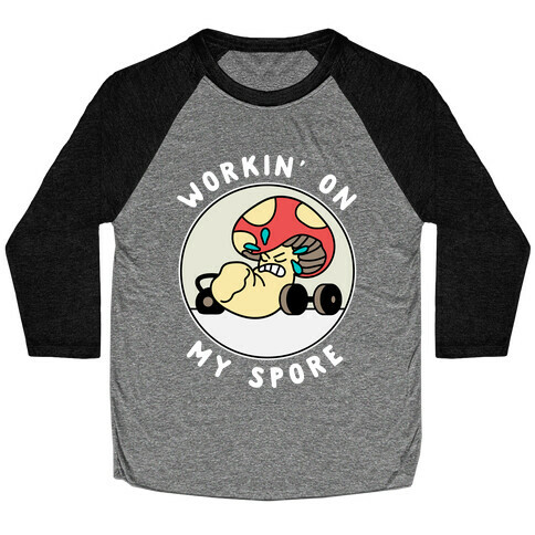 Workin' On My Spore Baseball Tee