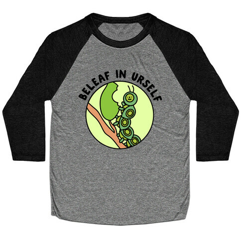 Beleaf In Urself Caterpillar  Baseball Tee