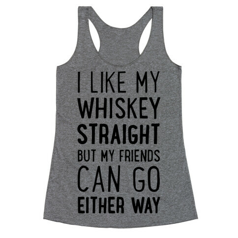 I Like My Whiskey Straight Racerback Tank Top