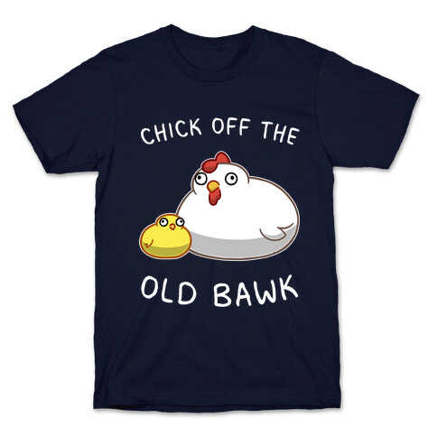 Chick Off The Old Bawk T-Shirt