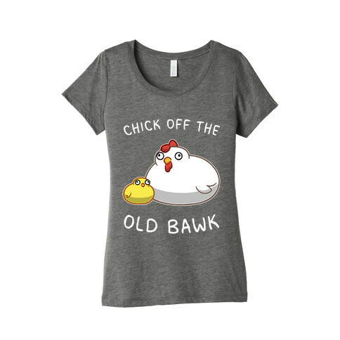 Chick Off The Old Bawk Womens T-Shirt