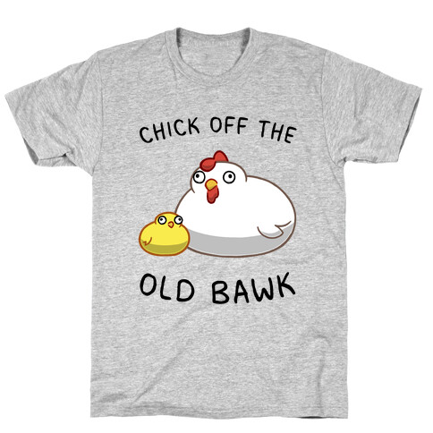 Chick Off The Old Bawk T-Shirt