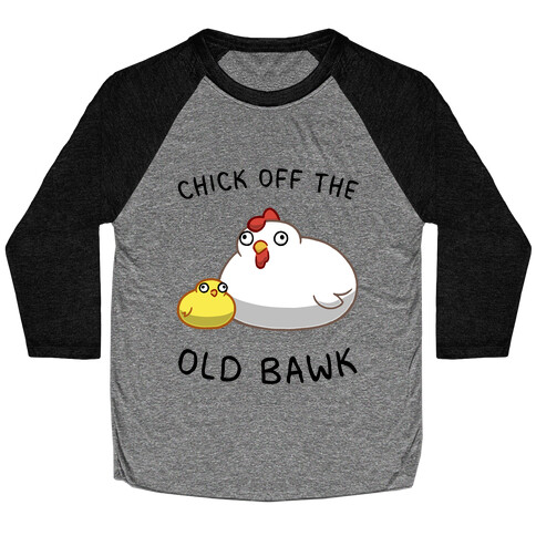 Chick Off The Old Bawk Baseball Tee