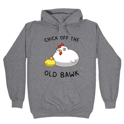 Chick Off The Old Bawk Hooded Sweatshirt