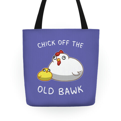 Chick Off The Old Bawk Tote