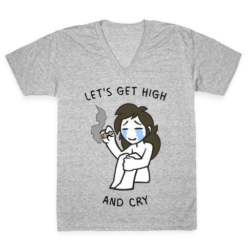 Let's Get High And Cry V-Neck Tee Shirt