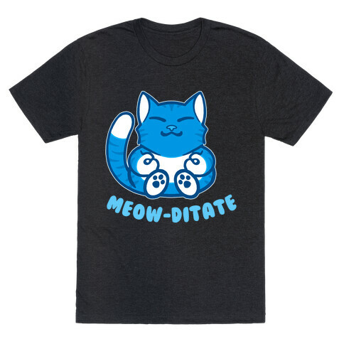 Meow-ditate T-Shirt