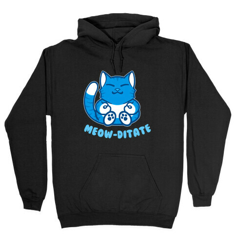 Meow-ditate Hooded Sweatshirt