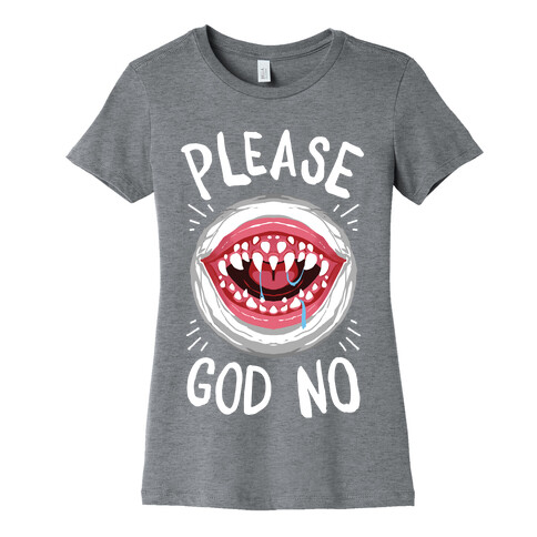 Please God No Womens T-Shirt