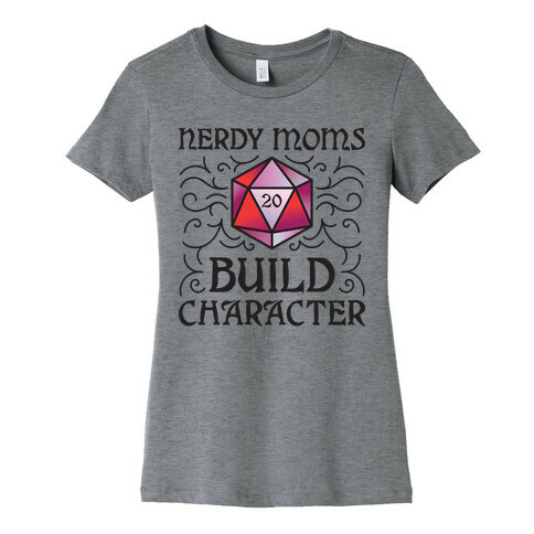 Nerdy Moms Build Character Womens T-Shirt