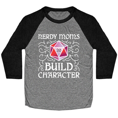 Nerdy Moms Build Character Baseball Tee