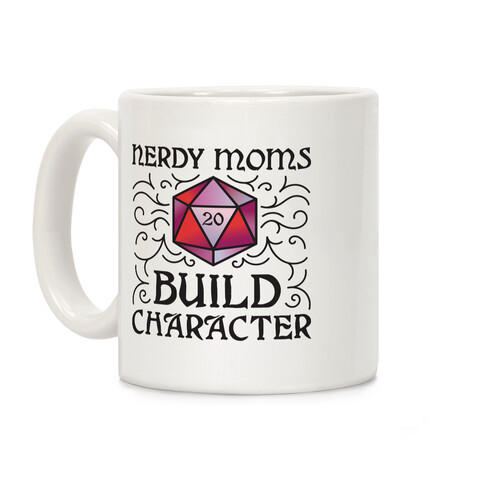 Nerdy Moms Build Character Coffee Mug