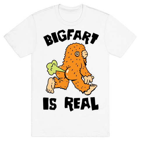 Bigfart Is Real T-Shirt