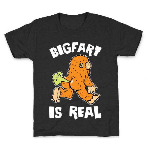 Bigfart Is Real Kids T-Shirt