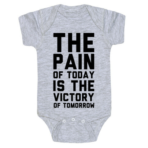 The Pain of Today is the Victory of Tomorrow Baby One-Piece