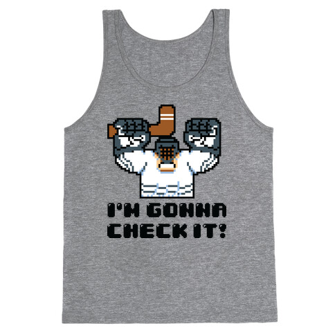 I'm Gonna Check It! Tank Top