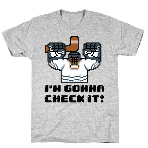 I'm Gonna Check It! T-Shirt