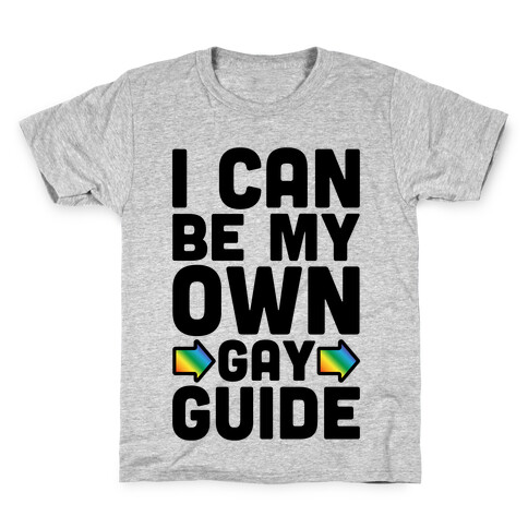 I Can Be My Own Gay Guide Kids T-Shirt