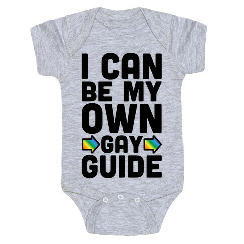I Can Be My Own Gay Guide Baby One-Piece