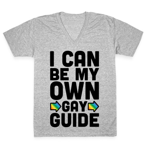 I Can Be My Own Gay Guide V-Neck Tee Shirt