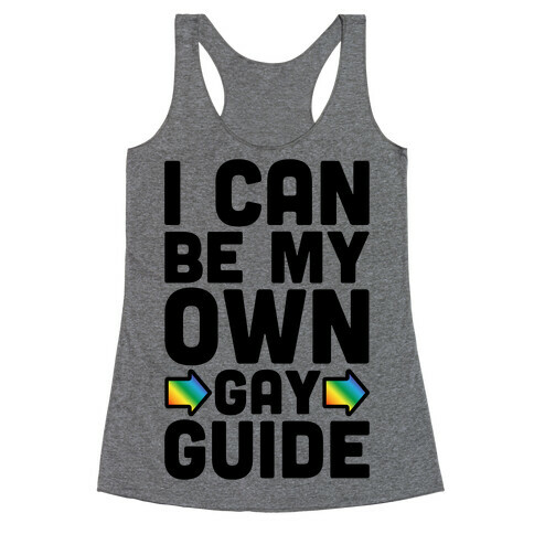 I Can Be My Own Gay Guide Racerback Tank Top