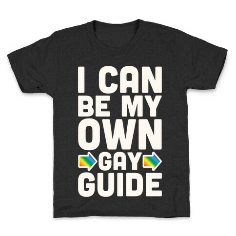 I Can Be My Own Gay Guide Kids T-Shirt