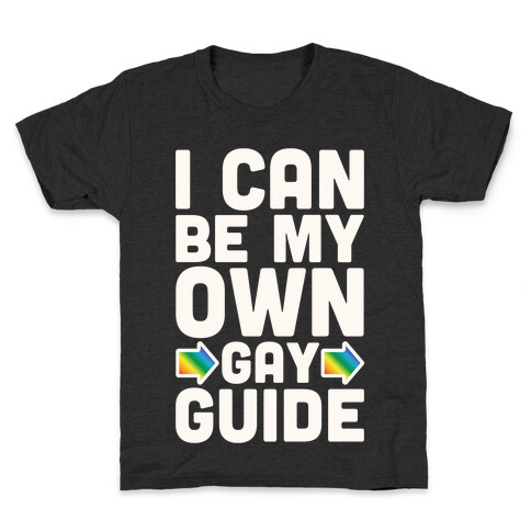 I Can Be My Own Gay Guide Kids T-Shirt