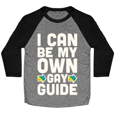 I Can Be My Own Gay Guide Baseball Tee