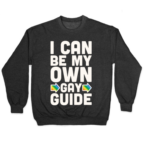 I Can Be My Own Gay Guide Pullover