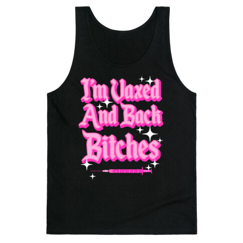 I'm Vaxed and Back Bitches Tank Top