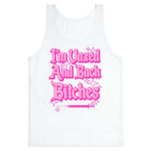 I'm Vaxed and Back Bitches Tank Top