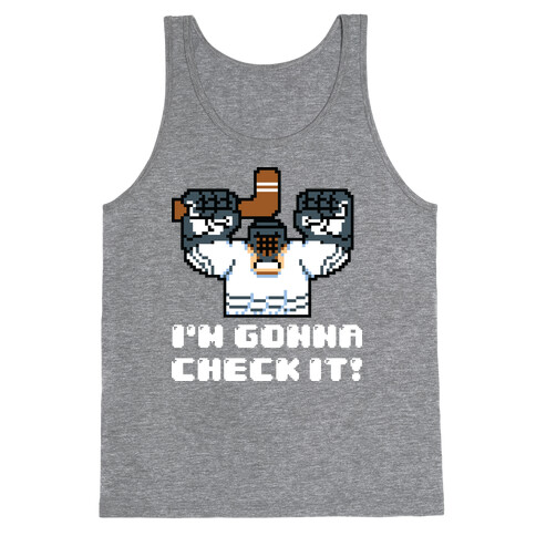 I'm Gonna Check It!  Tank Top