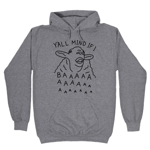 Y'all Mind If I Baaa Sheep Hooded Sweatshirt