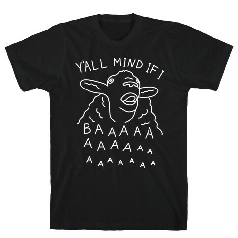 Y'all Mind If I Baaa Sheep T-Shirt