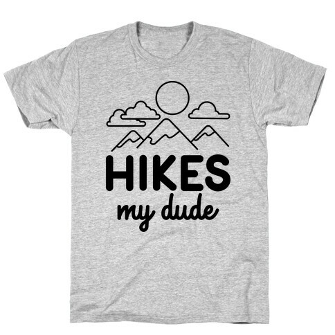 HIKES My Dude T-Shirt