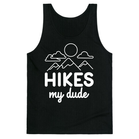 HIKES My Dude Tank Top