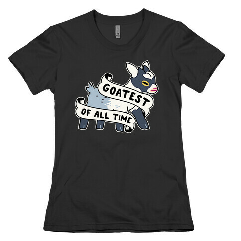 Goatest of All Time Womens T-Shirt