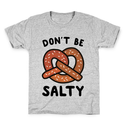 Don't Be Salty Kids T-Shirt