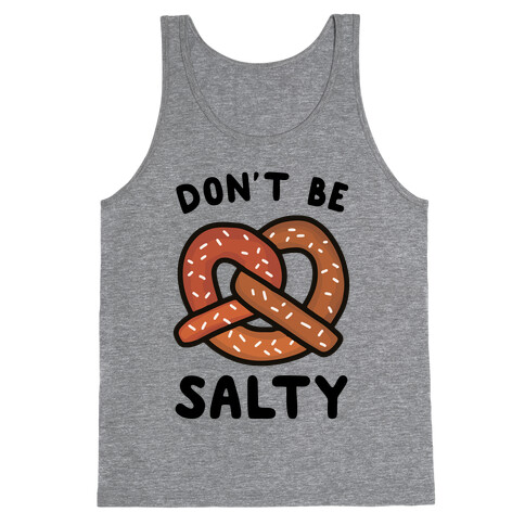 Don't Be Salty Tank Top