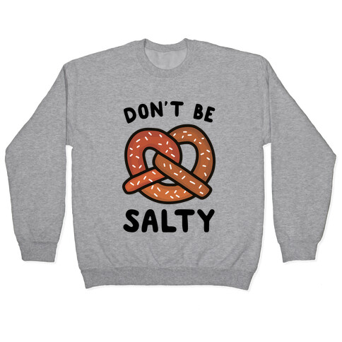 Don't Be Salty Pullover