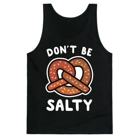 Don't Be Salty Tank Top
