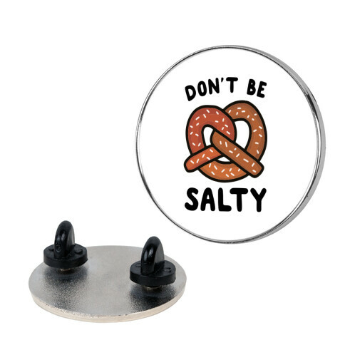 Don't Be Salty Pin