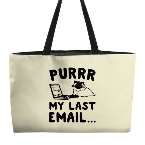 Purrr My Last Email Cat Parody Weekender Tote