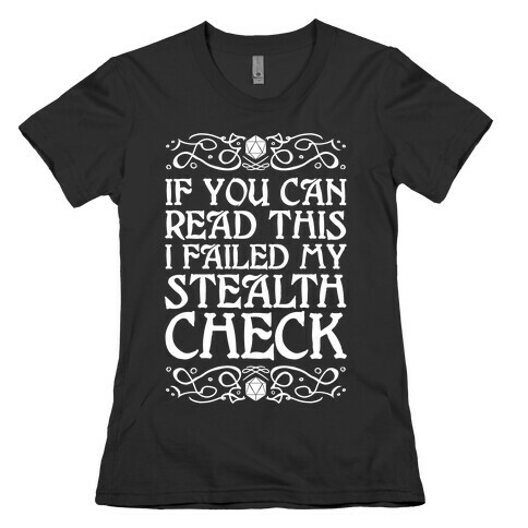If You Can Read This I Failed My Stealth Check Womens T-Shirt
